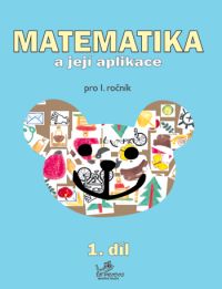 Matematika a její aplikace 1.r. 1.díl - Mikulenková