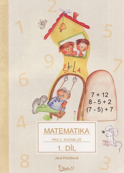 Matematika pro 2. ročník ZŠ - učebnice 1.díl / nové vydání - Potůčková Jana