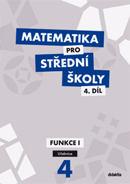 Matematika pro SŠ Funkce I - 4. díl - učebnice - Cizlerová M.
