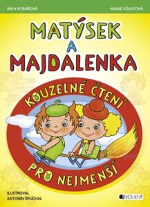 Matýsek a Majdalenka – kouzelné čtení pro nejmenší - Marie Kšajtová