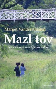 Mazl tov - Má léta u ortodoxní židovské rodiny - Vanderstraeten Margot