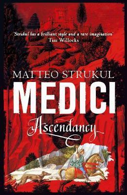 Medici Ascendancy - Strukul Matteo