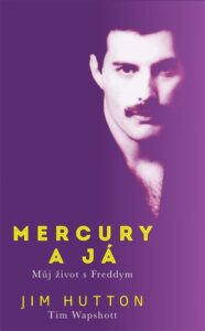 Mercury a já - Můj život s Freddym - Hutton Jim