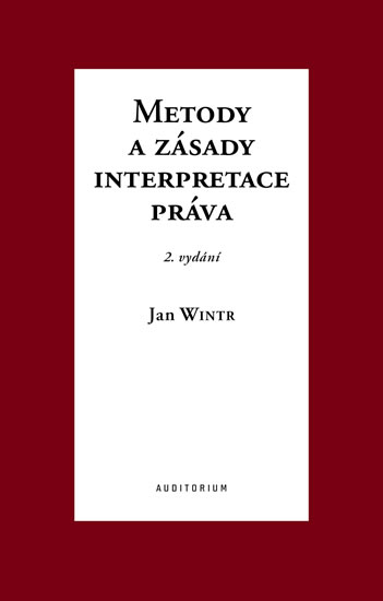 Metody a zásady interpretace práva - Wintr Jan