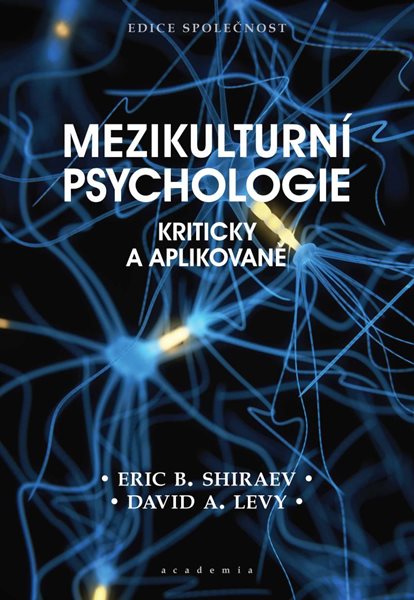 Mezikulturní psychologie - Kriticky a aplikovaně - Shiraev Eric B.