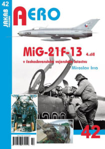 MiG-21F-13 v československém vojenském letectvu 4. díl - Irra Miroslav