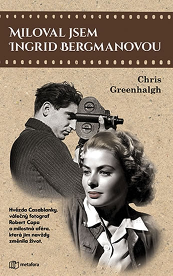 Miloval jsem Ingrid Bergmanovou - Hvězda Casablanky