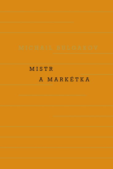 Mistr a Markétka - Bulgakov Michail Afanasjevič