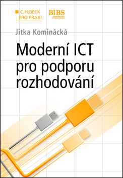 Moderní ICT pro podporu rozhodování - Jitka Kominácká