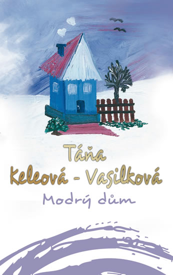 Modrý dům - Keleová-Vasilková Táňa