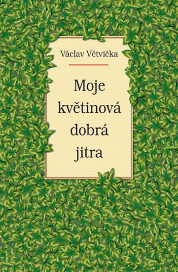 Moje květinová dobrá jitra - Větvička Václav