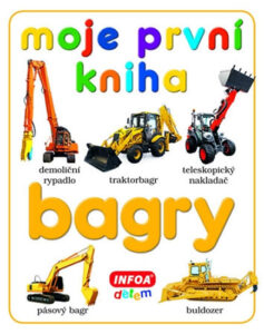 Moje první kniha - Bagry - kolektiv autorů