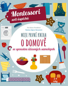 Moje první kniha o domově se spoustou úžasných samolepek - Montessori svět úspěchů - Piroddiová Chiara