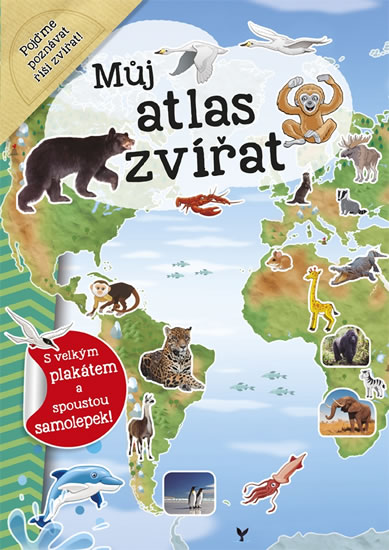 Můj atlas zvířat s velkým plakátem a spoustou samolepek - Dozo Galia Lami - 21x30 cm