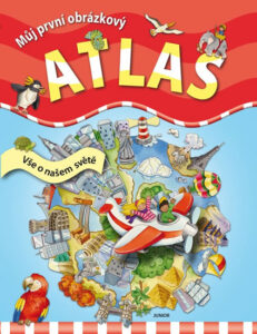Můj první obrázkový atlas - Vše o našem světě - neuveden