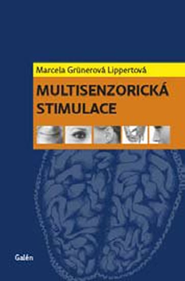 Multisenzorická stimulace - Grünerová Lippertová Marcela