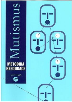 Mutismus - Metodika reedukace - Kutálková Dana - A5