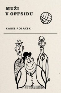 Muži v offsidu - Poláček Karel