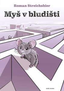 Myš v bludišti - Streichsbier Roman