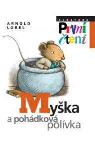 Myška a pohádková polívka / edice První čtení/ - 160×195