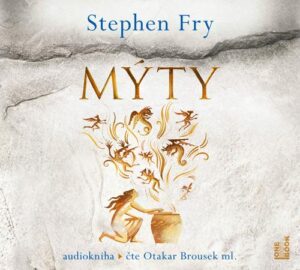 Mýty - 2 CDmp3 (Čte Otakar Brousek ml.) - Fry Stephen