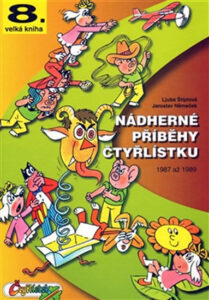 Nádherné příběhy Čtyřlístku z let 1987 až 1989 (8. velká kniha) - Štíplová Ljuba
