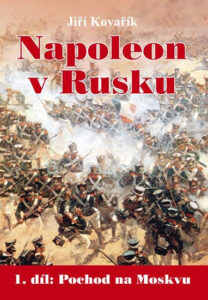 Napoleon v Rusku 1 - Pochod na Moskvu - Kovařík Jiří - 16