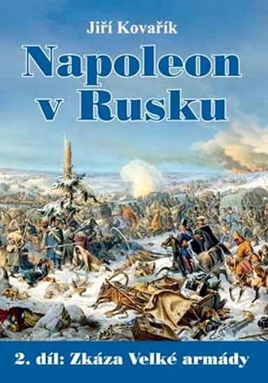 Napoleon v Rusku 2 - Zkáza Velké armády - Kovařík Jiří - 16