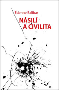 Násilí a civilita - Balibar Étienne