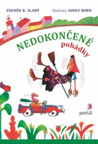 Nedokončené pohádky - Slabý Zdeněk K. - A5