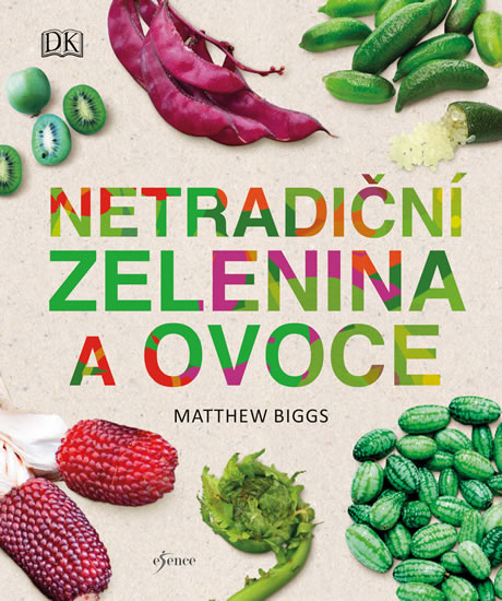 Netradiční zelenina a ovoce - Biggs Matthew