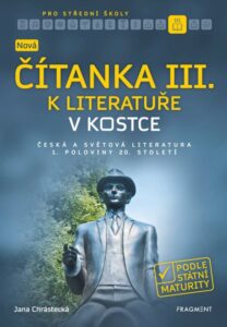 Nová čítanka III. k Literatuře v kostce pro SŠ - Jana Chrástecká - 163x235 mm
