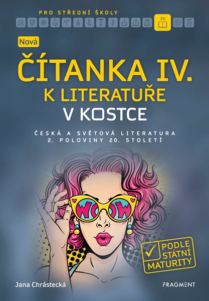 Nová čítanka IV. k Literatuře v kostce pro SŠ - Jana Chrástecká - 163x235 mm