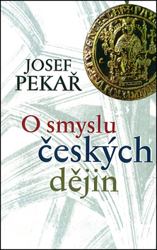 O smyslu českých dějin - Pekař Josef - 14x21