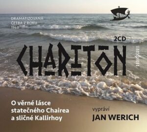 O věrné lásce statečného Chairea a sličné Kallirhoy - 2 CD - Charitón