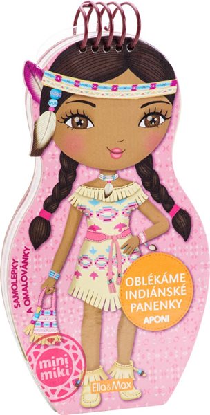 Oblékáme indiánské panenky Aponi - omalovánky - Charlotte Segond-Rabilloud a kolektiv - 11x20 cm
