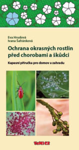 Ochrana okrasných rostlin před chorobami a škůdci - Kapesní příručka pro domov a zahradu - Hrudová Eva