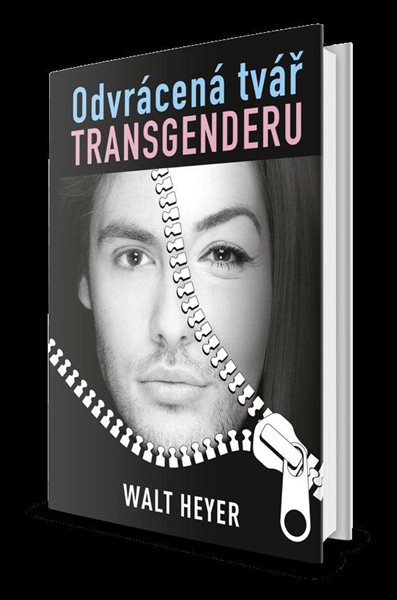 Odvrácená tvář transgenderu - Heyer Walt