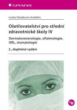 Ošetřovatelství pro střední zdravotnické školy IV - Slezáková a kolektiv Lenka - 17x24