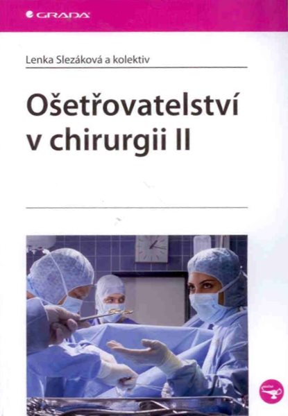 Ošetřovatelství v chirurgii II - Slezáková Lenka - A5
