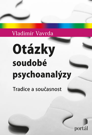 Otázky soudobé psychoanalýzy: Tradice a současnost - Vavrda Vladimír