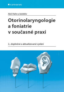 Otorinolaryngologie a foniatrie v současné praxi - Hahn Aleš a kolektiv
