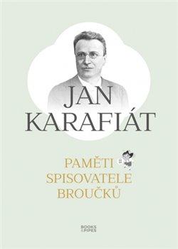 Paměti spisovatele Broučků - Karafiát Jan