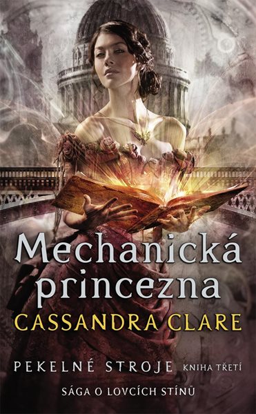 Pekelné stroje 3: Mechanická princezna - Clareová Cassandra