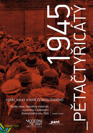 Pětačtyřicátý - Konec války a nové Československo - kolektiv autorů