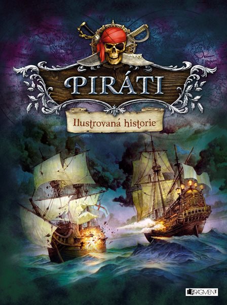 Piráti – Ilustrovaná historie - kolektiv - 24x23 cm