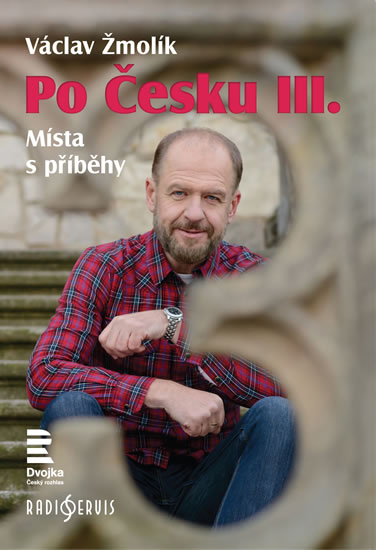 Po Česku III. - Místa s příběhy - Žmolík Václav