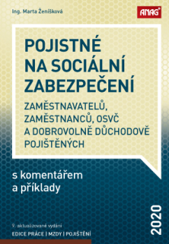 Pojistné na sociální zabezpečení s komentářem a příklady 2020 - Ing. Marta Ženíšková