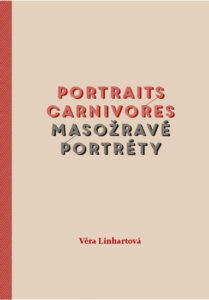 Portraits carnivores / Masožravé portréty - Linhartová Věra