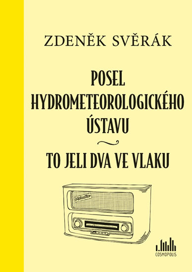 Posel hydrometeorologického ústavu & To jeli dva ve vlaku - Svěrák Zdeněk